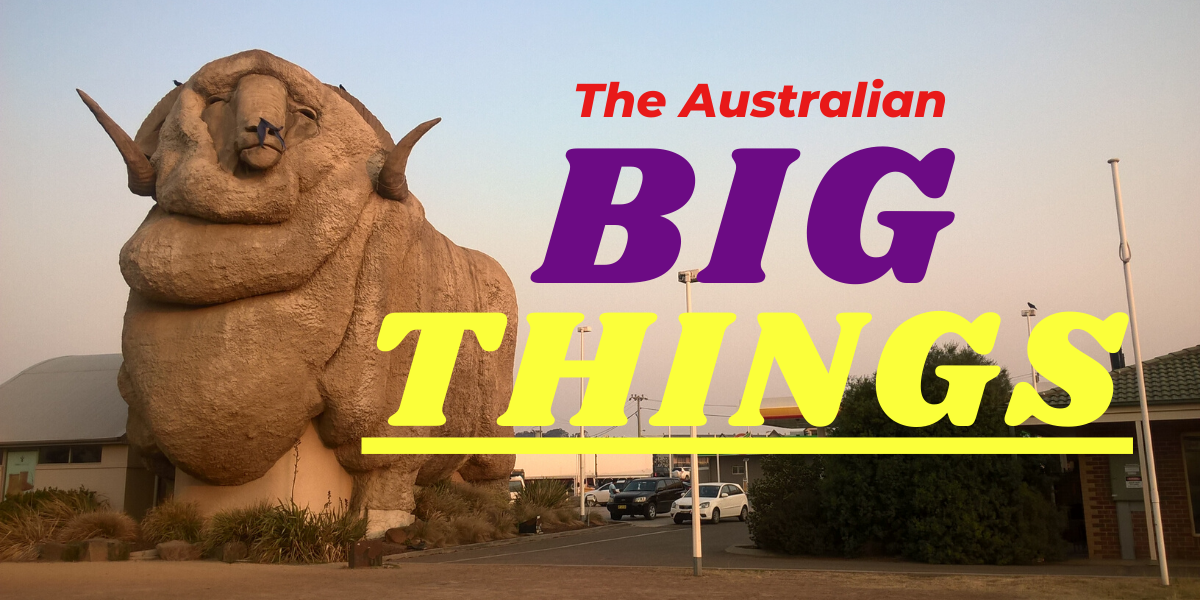 big things australiane iconiche: cosa, dove e quante sono