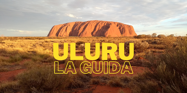 Uluru guida pratica completa al viaggio